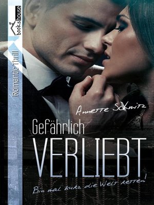 cover image of Gefährlich verliebt--Bin mal kurz die Welt retten